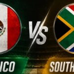 Nhận Định Mexico Vs South Africa Lúc 2H00 Ngày 12/06 - World Cup 2026